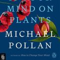 Cover Art for 9780593493519, This Is Your Mind on Plants by Michael Pollan