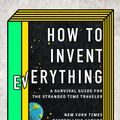 Cover Art for 9780735220140, How to Invent Everything by Ryan North