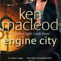 Cover Art for 9781841492032, Engine City: Engines of Light Book 3 by Ken MacLeod