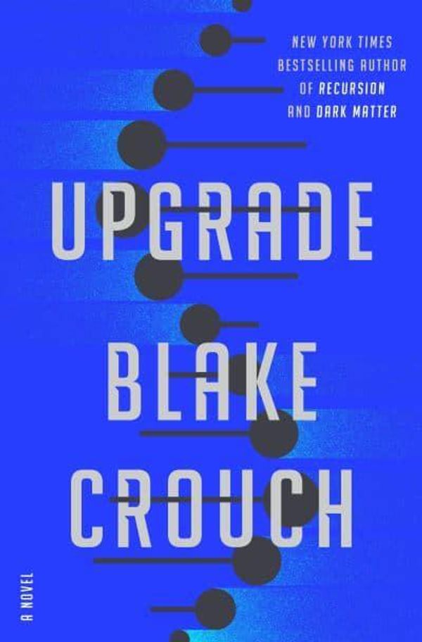 Cover Art for 9780593500941, Upgrade: A Novel by Blake Crouch