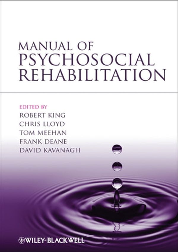 Cover Art for 9781118352281, Manual of Psychosocial Rehabilitation by Chris Lloyd, David Kavanagh, Frank Deane, Robert King, Tom Meehan