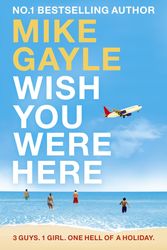 Cover Art for 9780340825426, Wish You Were Here by Mike Gayle