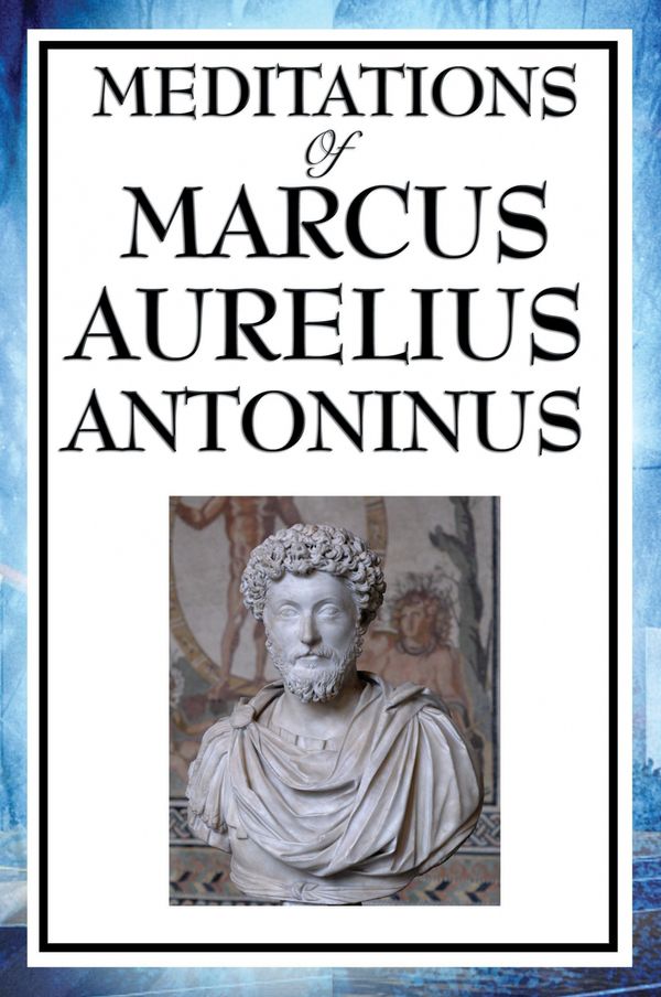 Cover Art for 9781604595840, Meditations of Marcus Aurelius Antoninus by Aurelius Marcus Antoninus