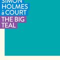 Cover Art for 9781922633569, The Big Teal by Simon Holmes à Court