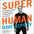 Cover Art for 9780062882851, Super Human by Dave Asprey