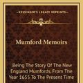 Cover Art for 9781163547700, Mumford Memoirs by James Gregory Mumford