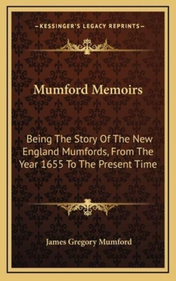 Cover Art for 9781163547700, Mumford Memoirs by James Gregory Mumford