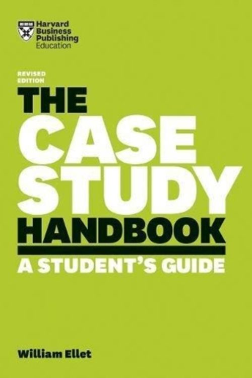 Cover Art for 9781633696150, The Case Study Handbook, Revised Edition: A Student's Guide by William Ellet