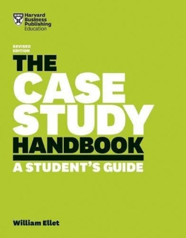 Cover Art for 9781633696150, The Case Study Handbook, Revised Edition: A Student's Guide by William Ellet