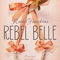 Cover Art for 0884103876386, Rebel Belle by Rachel Hawkins