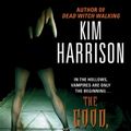 Cover Art for 9780061744518, The Good, the Bad, and the Undead by Kim Harrison