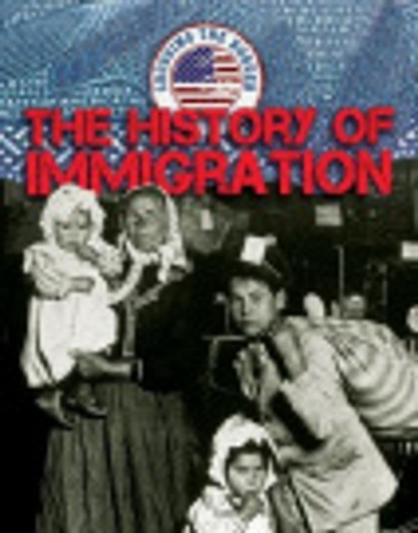 Cover Art for 9781534562219, The History of ImmigrationCrossing the Border by Cathleen Small