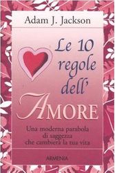 Cover Art for 9788834417324, Le dieci regole dell'amore by Adam J. Jackson