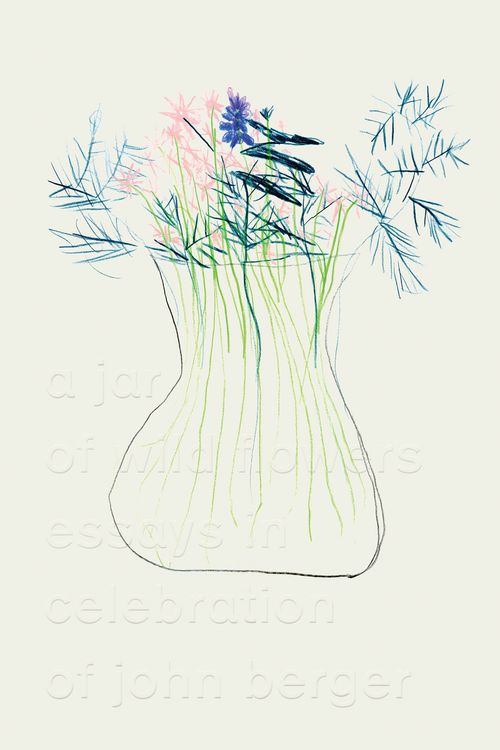 Cover Art for 9781783608799, A Jar of Wild Flowers: Essays in Celebration of John Berger by Yasmin Gunaratnam