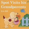 Cover Art for 9780142403600, Spot Visits His Grandparents by Eric Hill