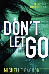 Cover Art for 9780062102966, Don't Let Go by Michelle Gagnon