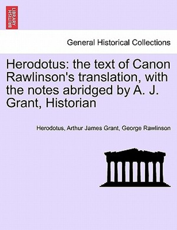 Cover Art for 9781241451578, Herodotus by Herodotus, Arthur James Grant, George Rawlinson