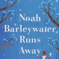 Cover Art for 9780385752640, Noah Barleywater Runs Away by John Boyne