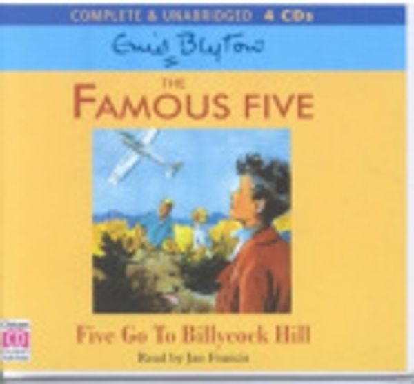Cover Art for 9780754065517, Five Go to Billycock Hill: Complete & Unabridged by Enid Blyton