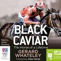 Cover Art for 9781743149188, Black Caviar (MP3) by Gerard Whateley