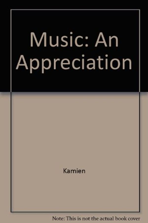 Cover Art for 9780073326375, Music: An Appreciation, 6th Edition by Roger Kamien
