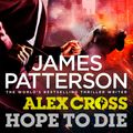 Cover Art for 9781448134724, Hope to Die by James Patterson, Michael Boatman, Scott Sowers