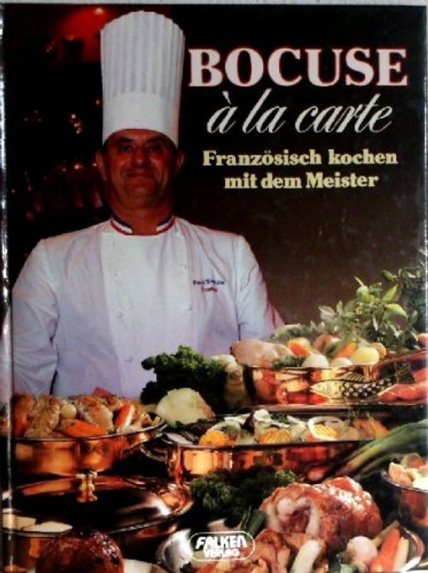 Cover Art for 9783806842371, Bocuse a La Carte: Franzosisch Kochhen mit dem Meister by Paul Bocuse