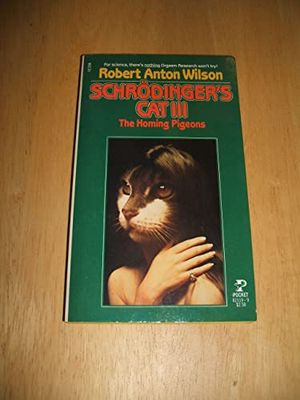 Cover Art for 9780671821197, Schrodingers Cat 3: The Homing Pigeons by Robert A. Wilson