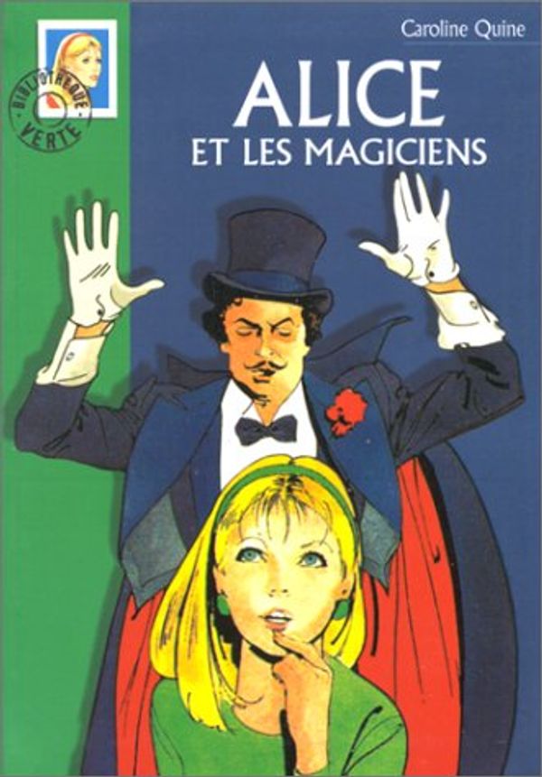 Cover Art for 9782012003736, Alice et les magiciens by Caroline Quine