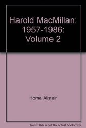 Cover Art for 9780333498101, Harold MacMillan: 1957-1986: Volume 2 by Alistair Horne