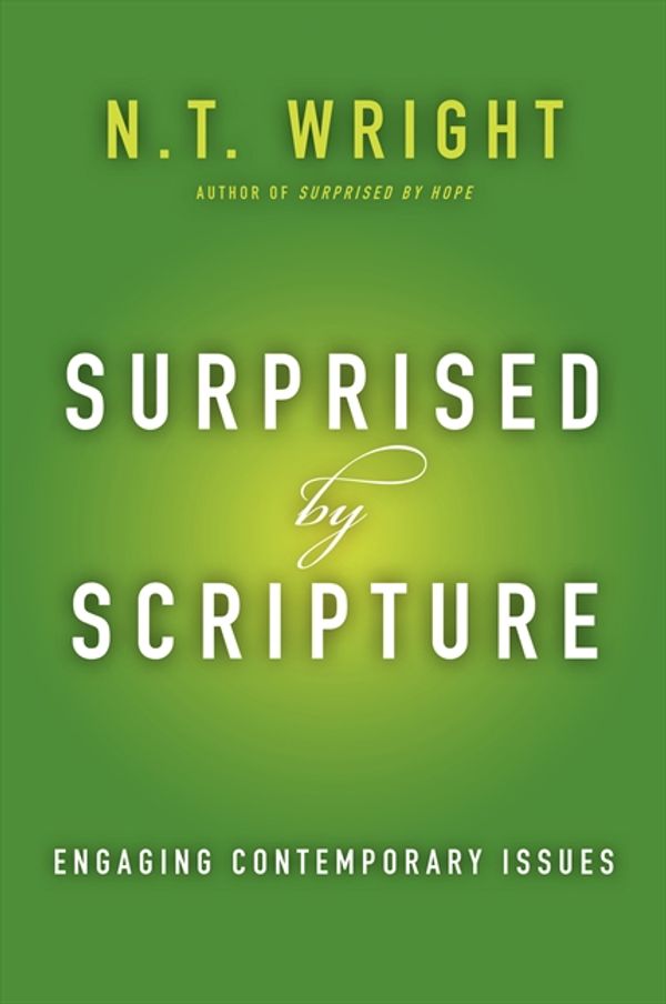 Cover Art for 9780062230539, Surprised by Scripture by N. T. Wright