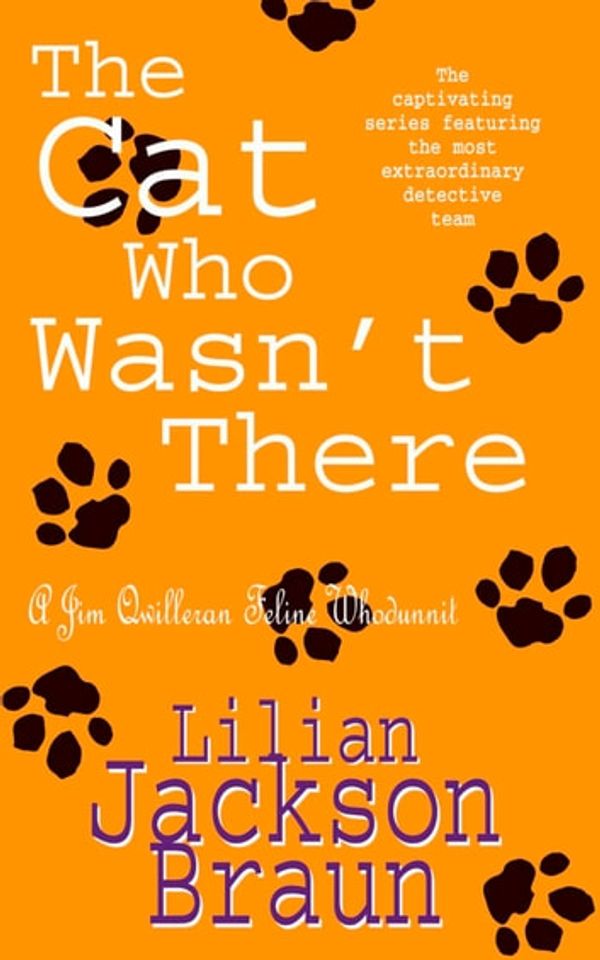 Cover Art for 9780755389742, The Cat Who Wasn't There (The Cat Who Mysteries, Book 14): A cosy feline whodunit for cat lovers everywhere by Lilian Jackson Braun