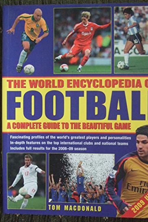 Cover Art for 9781846818196, The World Encyclopedia of Football: 2009 Update by Tom MacDonald