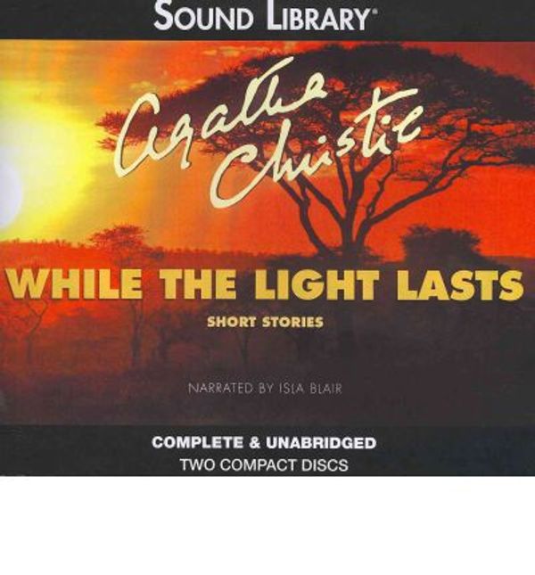 Cover Art for 9780792776659, While the Light Lasts by Agatha Christie