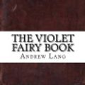 Cover Art for 9781539403494, The Violet Fairy Book by Andrew Lang