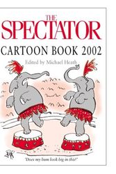 Cover Art for 9781861974938, Spectator Cartoon Book 2003 by Michael Heath
