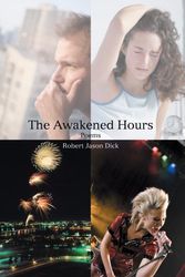 Cover Art for 9780595444014, The Awakened Hours by Robert Jason Dick