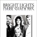 Cover Art for 0752187481911, Bright Lights Dark Shadows: The Real Story of Abba by Carl Magnus Palm