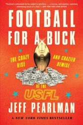 Cover Art for 9780358118114, Football for a Buck: The Crazy Rise and Crazier Demise of the USFL by Jeff Pearlman