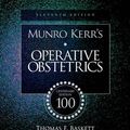 Cover Art for 8580000540109, By Thomas F. Baskett - Munro Kerr's Operative Obstetrics: Centenary Edition: 11th (eleventh) Edition by Thomas F. Baskett, Sabaratnam Arulkumaran, Andrew A. Calder
