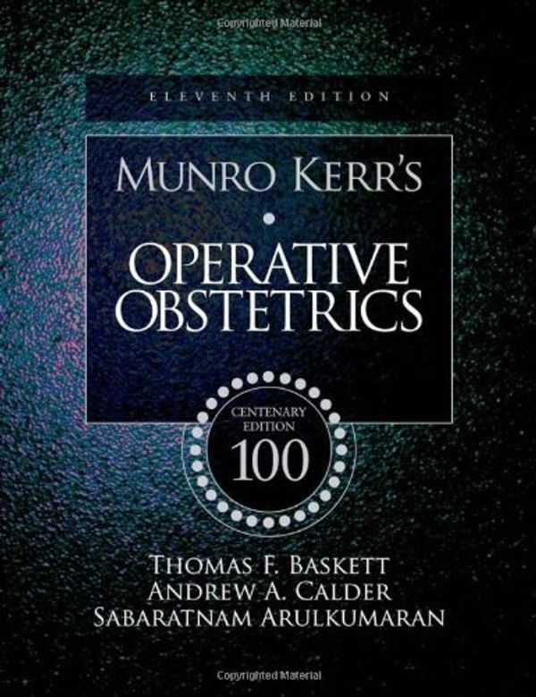 Cover Art for 8580000540109, By Thomas F. Baskett - Munro Kerr's Operative Obstetrics: Centenary Edition: 11th (eleventh) Edition by Thomas F. Baskett, Sabaratnam Arulkumaran, Andrew A. Calder