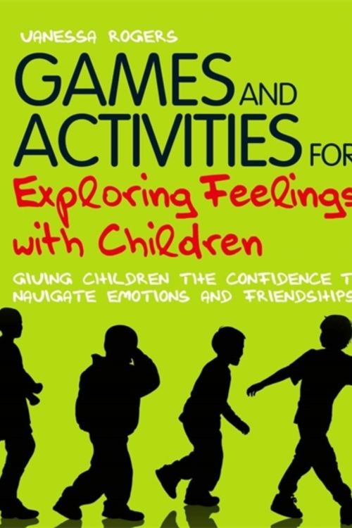 Cover Art for 9781849052221, Games and Activities for Exploring Feelings with Children by Vanessa Rogers