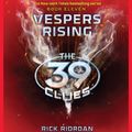 Cover Art for B004AE3R4I, The 39 Clues Book 11: Vespers Rising by Riordan, Rick, Lerangis, Peter, Gordon Korman, Jude Watson