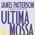 Cover Art for B0065N7X88, Ultima mossa by James Patterson