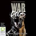 Cover Art for B088MJ7JN3, War Dogs: An Australian and His Dog Go to War in Afghanistan by Tony Park, Shane Bryant