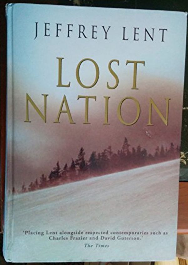 Cover Art for 9781843951421, Lost Nation by Jeffrey Lent