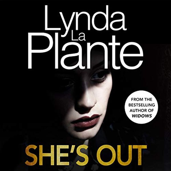 Cover Art for B07YNRZS4L, She's Out by Lynda La Plante