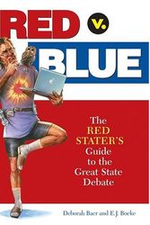 Cover Art for 9780740754241, Red V. Blue: The Red Starter's Guide to the Great State Debate by Deborah Baer; E.J. Boeke