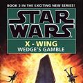 Cover Art for 9780553409239, Star Wars: Wedge's Gamble by Michael Stockpole