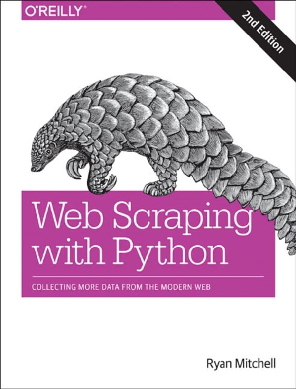 Cover Art for 9781491985571, Web Scraping with Python: Collecting More Data from the Modern Web by Ryan Mitchell